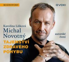 Tajemství zdravého pohybu (audiokniha) - Karolína Lišková, Michal Novotný - audiokniha z kategorie Sport