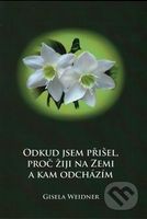 Odkud jsem přišel, proč žiji na Zemi a kam odcházím - kniha z kategorie Spiritualita