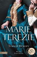 Marie Terezie: Tchyně Evropy - Mirka Zlatníková - kniha z kategorie Společenská beletrie
