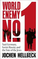 World Enemy No. 1: Nazi Germany, Soviet Russia, and the Fate of the Jews