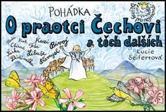 Pohádka O praotci Čechovi a těch dalších - Lucie Seifertová - kniha z kategorie Naučné knihy