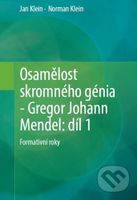 Osamělost skromného génia - Gregor Johann Mendel: Díl 1 - kniha z kategorie Životopisy