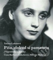 Píšu, dokud si pamatuju (Vzpomínky a deníky) - Taťána Lukešová - audiokniha z kategorie Křesťanství