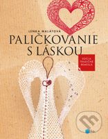 Paličkovanie s láskou - Lenka Malátová - kniha z kategorie Hobby