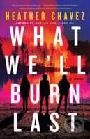 What We'll Burn Last - Heather Chavez - kniha z kategorie Společenská beletrie