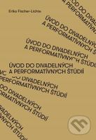 Úvod do divadelných a performatívnych štúdií - Erika Fischer-Lichte - kniha z kategorie Literární věda
