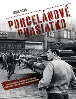 Porcelánové prasiatko (Osudy našich vojakov, ktorí trpeli za to, že okupáciu Československa v roku 1968 odmietli ako tzv. bratskú pomoc) - kniha z…