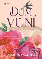 Dům vůní - Martina Sahler - kniha z kategorie Společenská beletrie