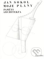 Moje plány (Paměti architekta) - Jan Sokol - kniha z kategorie Architektura