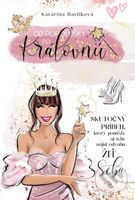 Od Popolušky po Kráľovnú (Skutočný príbeh, ktorý pomôže aj tebe nájsť odvahu ŽIŤ SEBA) - kniha z kategorie Psychologie