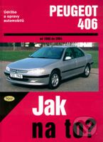 Peugeot 406 (1996 - 2004) - Peter T. Gill, A.K. Legg - kniha z kategorie Přírodní vědy a technika