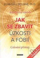 Jak se zbavit úzkosti a fobií - Edmund J. Bourne - kniha z kategorie Alternativní medicína