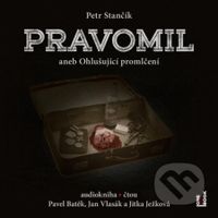Pravomil aneb Ohlušující promlčení - Petr Stančík - audiokniha z kategorie Společenská beletrie