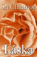Láska - Sri Chinmoy - kniha z kategorie Beletrie