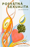 Posvátná sexualita jako zdroj životní síly - Soňa Mitra Pavlincová - kniha z kategorie Vztahy a rodina