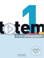 Totem 1 - Guide pédagogique - Jean-Thierry Le Bougnec - kniha z kategorie Jazykové učebnice a slovníky