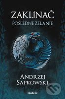 Zaklínač I.: Posledné želanie - Andrzej Sapkowski - kniha z kategorie Fantasy
