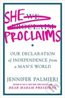 She Proclaims (Our Declaration of Independence from a Man's World) - kniha z kategorie Humanitní a společenské vědy