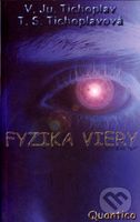 Fyzika viery - V.Ju. Tichoplav, T.S. Tichoplavová - kniha z kategorie Spiritualita