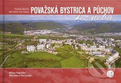 Považská Bystrica a Púchov z neba (Považská Bystrica and Púchov from heaven) - kniha z kategorie Průvodci Evropou