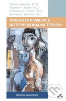 Krátka dynamická a interpersonálna terapia - Hanna Levenson, Stephen F. Butler, Theodore A. Powers, Bernard D. Beitman - kniha z kategorie…