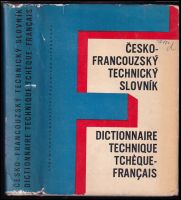 Česko-francouzský technický slovník : Dictionnaire technique tchéque-francais (1964, Státní nakladatelství technické literatury)