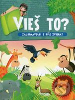 Vieš to? (Zaujímavosti z ríše zvierat) - kniha z kategorie Pro děti