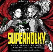 Superholky - Anna Marie Kyšová - audiokniha z kategorie Pro děti