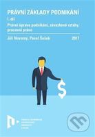 Právní základy podnikání I. (Právní úprava podnikání, závazkové vztahy, pracovní právo) - kniha z kategorie Podnikání