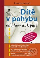 Dítě v pohybu od hlavy až k patě (Pohybové hry a práce s tělem pro předškoláky) - kniha z kategorie Sport