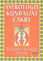 Astrologie, kundaliní, čakry (Tekuté světlo sexu) - Barbara Hand Clowová - kniha z kategorie Vztahy a rodina