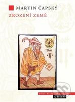 Zrození země - Martin Čapský - kniha z kategorie Historie
