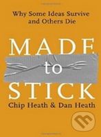 Made to Stick - Chip Heath, Dan Heath