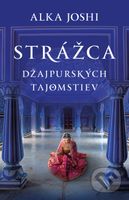 Strážca džajpurských tajomstiev - Alka Joshi - kniha z kategorie Společenská beletrie