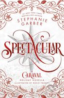 Spectacular (A Caraval Holiday Novella) - Stephanie Garber, Rosie Fowinkle (ilustrátor) - kniha z kategorie Fantasy