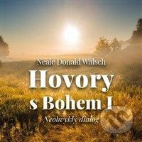 Hovory s Bohem I. (Neobvyklý dialog) - Neale Donald Walsch - audiokniha z kategorie Seberozvoj