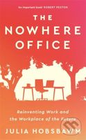 The Nowhere Office (Reinventing Work and the Workplace of the Future) - kniha z kategorie Podnikání