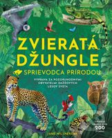 Zvieratá džungle - Sprievodca prírodou (Výprava za pozoruhodnými obyvateľmi dažďových lesov sveta) - kniha z kategorie Naučné knihy