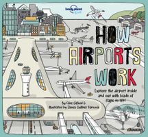 How Airports Work (Explore the airport inside and out with loads of flaps to lift!) - kniha z kategorie Naučné knihy