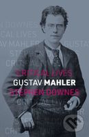 Gustav Mahler - Stephen Downes - kniha z kategorie Hudba
