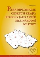 Paradiplomacie českých krajů (Regiony jako aktér mezinárodní politiky) - kniha z kategorie Politologie a politika