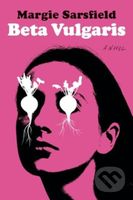 Beta Vulgaris - Margie Sarsfield - kniha z kategorie Společenská beletrie