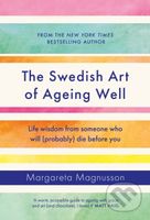 The Swedish Art of Ageing Well (Life wisdom from someone who will (probably) die before you) - kniha z kategorie Beletrie