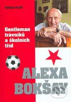 Alexa Bokšay (Gentleman trávníků a školních tříd) - Tomáš Pilát - kniha z kategorie Kolektivní sporty