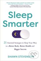 Sleep Smarter (21 Essential Strategies to Sleep Your Way to a Better Body, Better Health and Bigger Success) - kniha z kategorie Psychologie