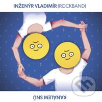 Inženýr Vladimír (rockband): Kanálem snů - Inženýr Vladimír (rockband)