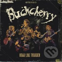 Buckcherry: Roar Like Thunder - Buckcherry