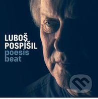 Luboš Pospíšil: Poesis Beat - Luboš Pospíšil