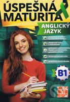 Úspešná maturita - Anglický jazyk - úroveň B1 - Ingrid Kálaziová - kniha z kategorie Jazykové učebnice a slovníky