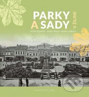Parky a Sady v Žiline - Peter Štanský, Jozef Feiler, Marek Sobola - kniha z kategorie Fotografie